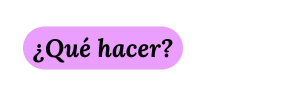 Qu茅 hacer